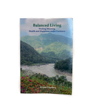 Load image into Gallery viewer, Balanced Living: Finding Meaning, Health and Happiness under Guidance - Paperback
